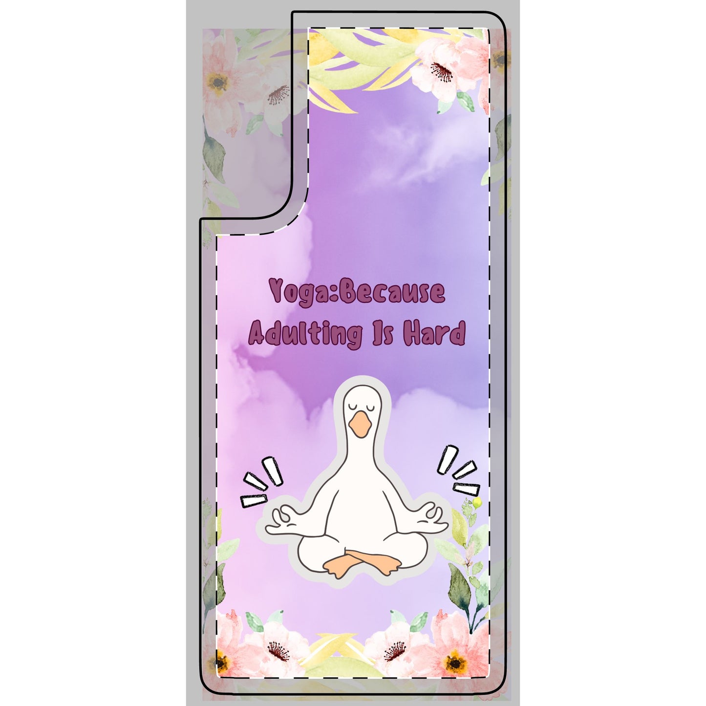 Yoga-Inspired Phone Skin, Motivational Phone Case, Cute Adulting Reminder, Floral Phone Cover, Gift for Yoga Lovers, Yoga Enthusiasts