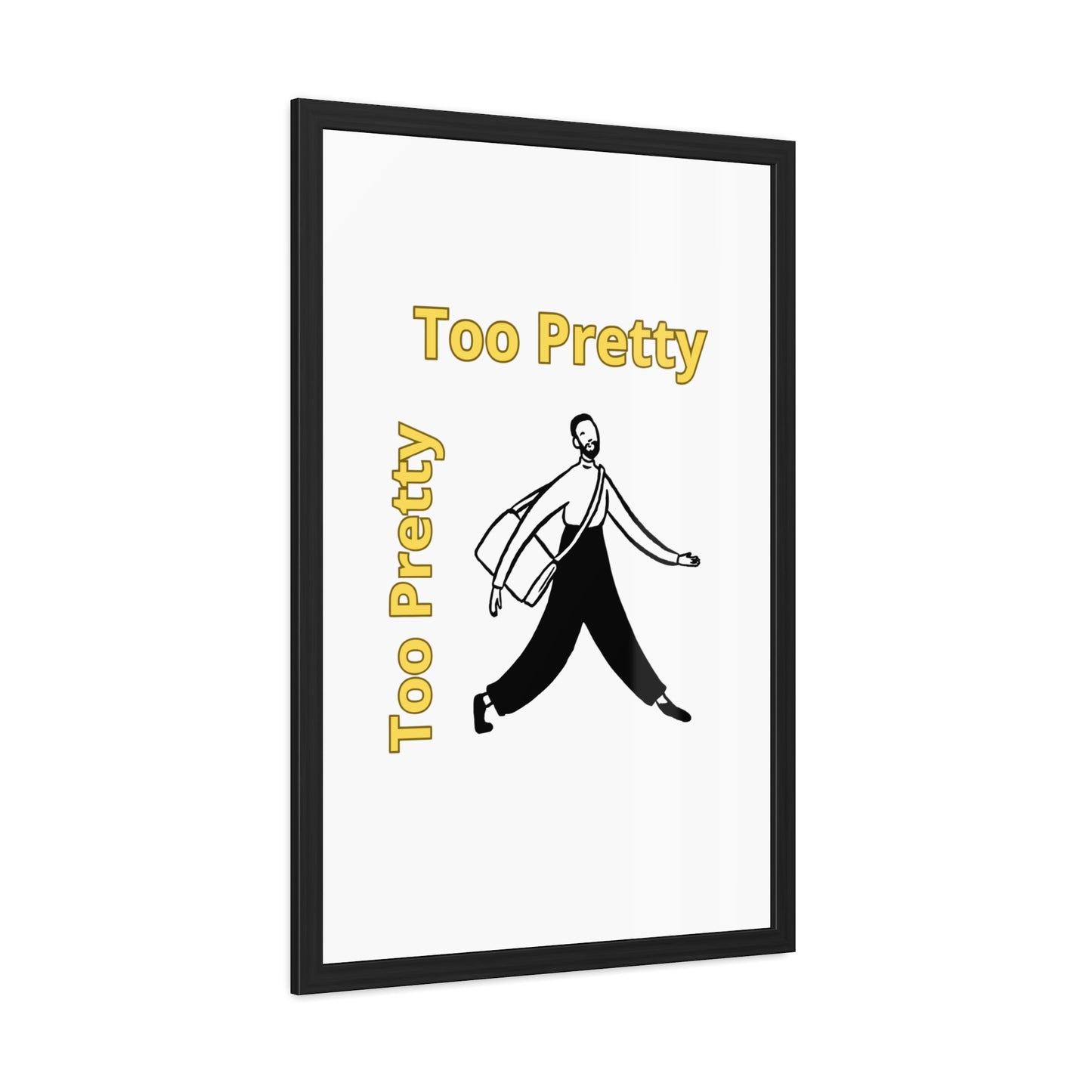 Chic Framed Posters - Stylish Wall Art for Home Decor, Gallery Wall, Gift Idea, Modern Decor, Too Pretty Art