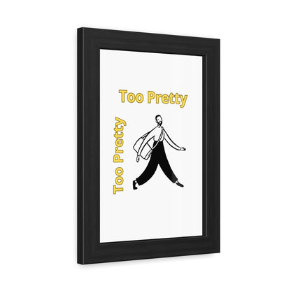 Chic Framed Posters - Stylish Wall Art for Home Decor, Gallery Wall, Gift Idea, Modern Decor, Too Pretty Art