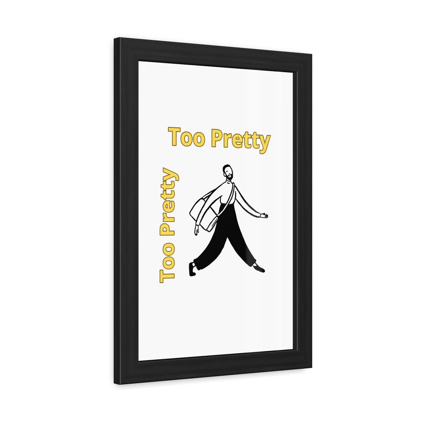 Chic Framed Posters - Stylish Wall Art for Home Decor, Gallery Wall, Gift Idea, Modern Decor, Too Pretty Art