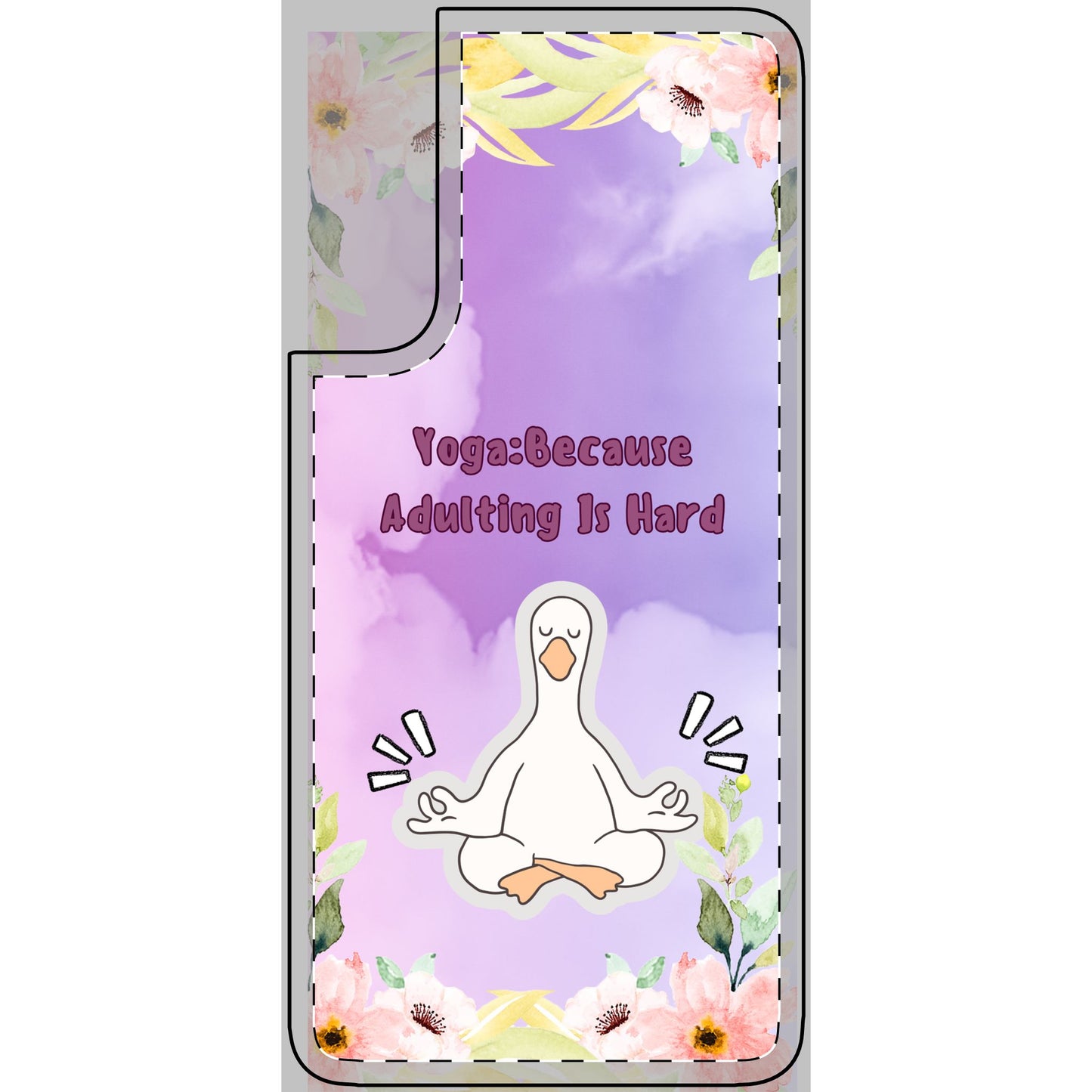 Yoga-Inspired Phone Skin, Motivational Phone Case, Cute Adulting Reminder, Floral Phone Cover, Gift for Yoga Lovers, Yoga Enthusiasts