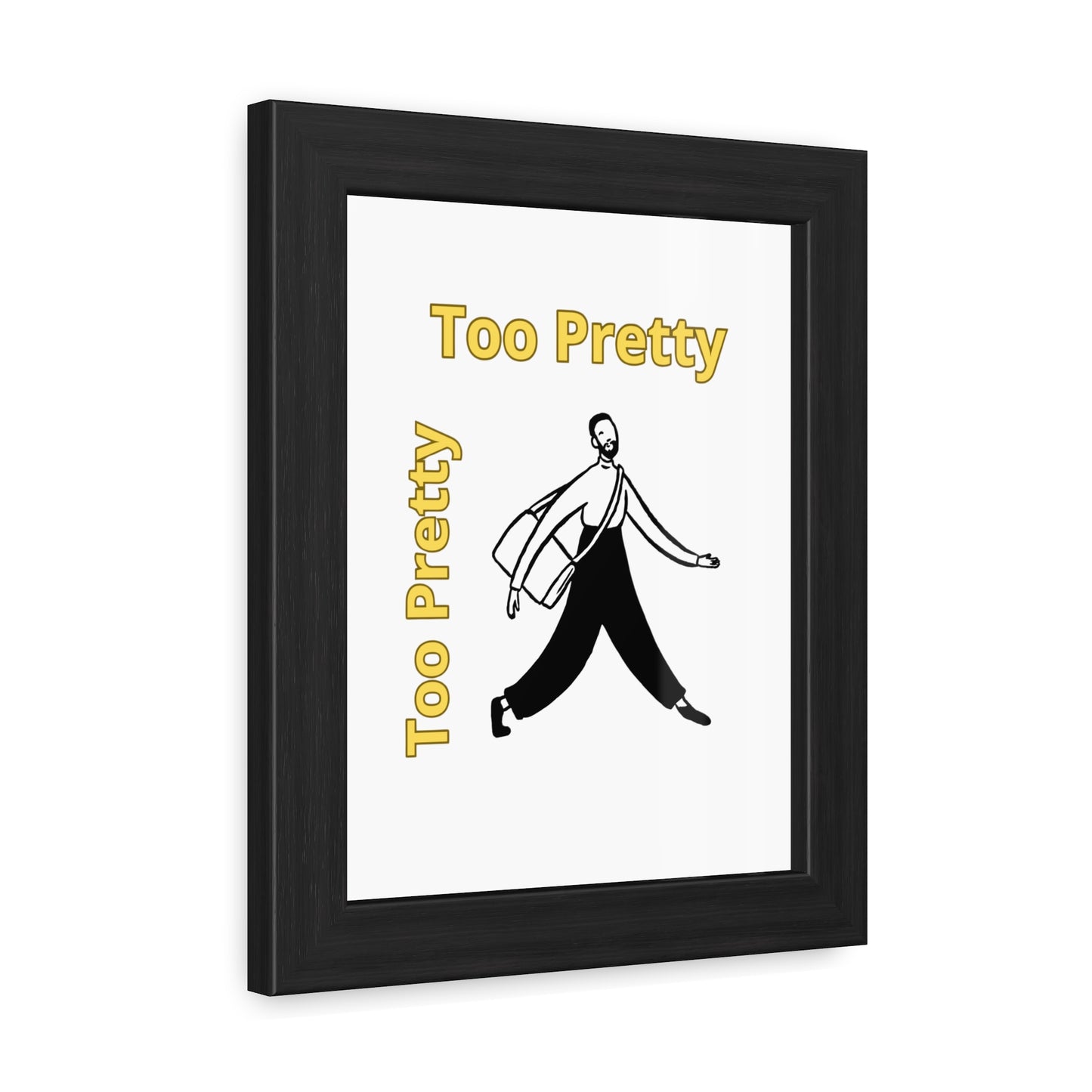 Chic Framed Posters - Stylish Wall Art for Home Decor, Gallery Wall, Gift Idea, Modern Decor, Too Pretty Art